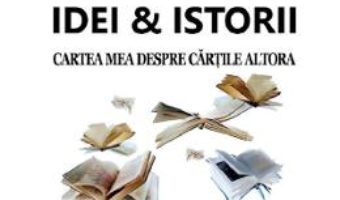 Cartea Idei si istorii – Mihai Ghitulescu (download, pret, reducere)