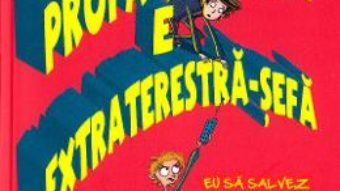 Cartea Profa de sport e extraterestra-sefa – David Solomons (download, pret, reducere)