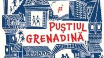 Cartea Gasca de hoti si Pustiul Grenadina – Colin Meloy, Carson Ellis (download, pret, reducere)