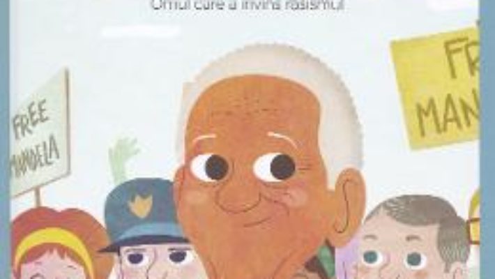 Cartea Micii mei eroi. Nelson Mandela – Javier Alonso Lopez (download, pret, reducere)