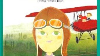 Cartea Micii mei eroi. Amelia Earhart – Javier Alonso Lopez (download, pret, reducere)