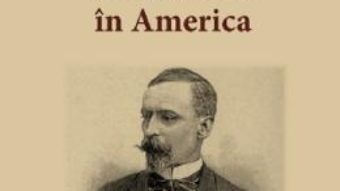 Cartea Scrisori din calatoria in America – Henryk Sienkiewicz (download, pret, reducere)