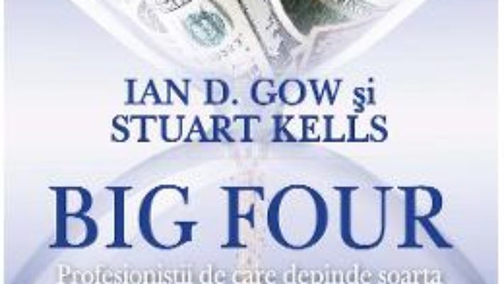 Cartea Big Four – Ian D. Gow, Stuart Kells (download, pret, reducere)