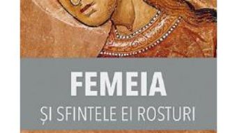 Cartea Femeia si sfintele ei rosturi (download, pret, reducere)