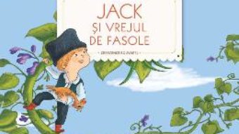 Cartea Jack si vrejul de fasole. Primele mele povesti – Crescence Bouvarel (download, pret, reducere)