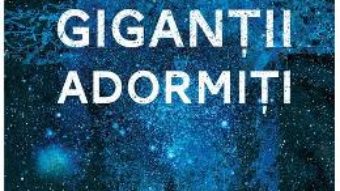 Cartea Gigantii adormiti – Sylvain Neuvel (download, pret, reducere)