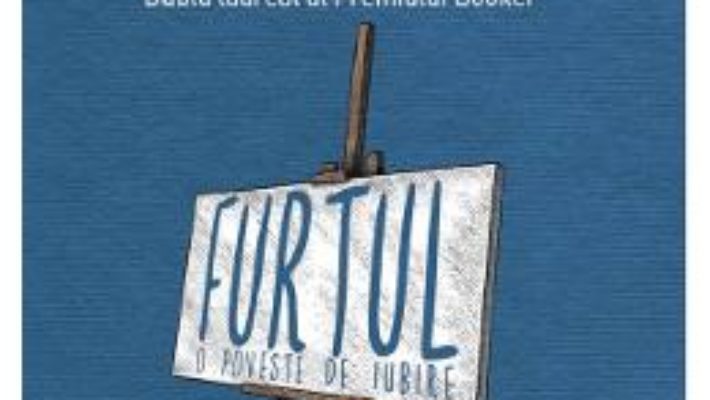 Cartea Furtul, o poveste de iubire – Peter Carey (download, pret, reducere)