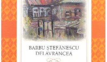 Cartea Hagi-Tudose. Nuvele si schite – Barbu Stefanescu Delavrancea (download, pret, reducere)