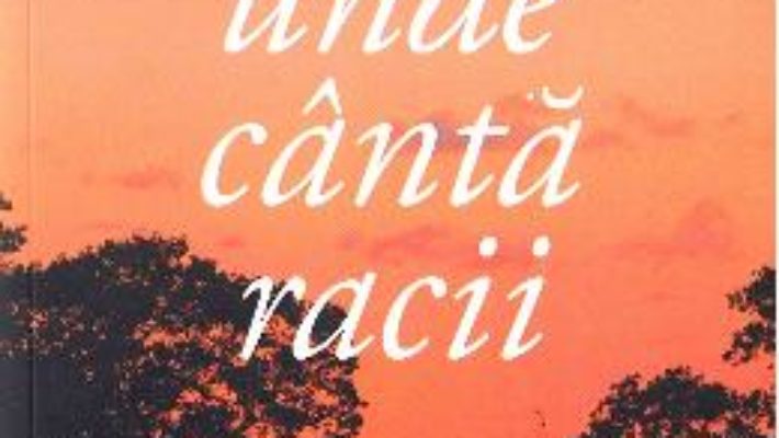 Cartea Acolo unde canta racii – Delia Owens (download, pret, reducere)