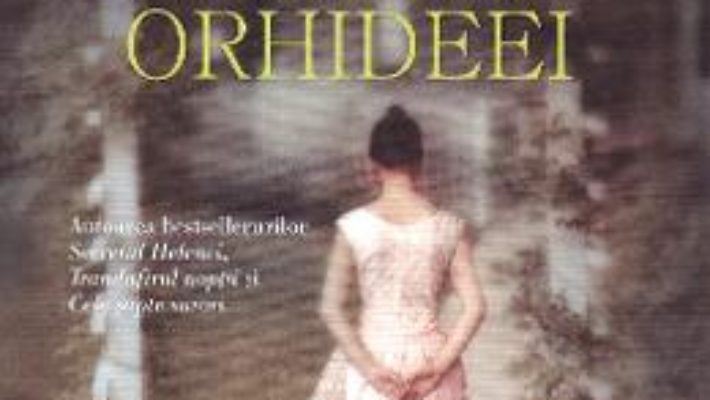 Cartea Secretul orhideei – Lucinda Riley (download, pret, reducere)