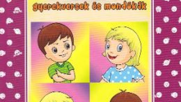 Cartea Erzelmek – Gyerekversek es mondokak. Emotii – versuri adunate, rime minunate (download, pret, reducere)