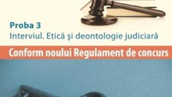 Cartea Concurs de admitere INM si magistratura 2019. Proba 3: Interviul. Etica si deontologie judiciara – Cristi Danilet (download, pret, reducere)