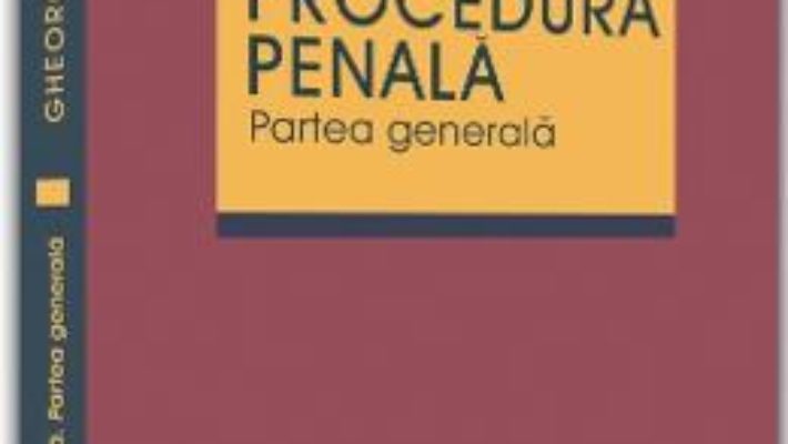 Cartea Procedura penala. Partea generala – Gheorghita Mateut (download, pret, reducere)