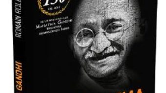 Cartea Mahatma Gandhi, o viata legendara – Romain Rolland (download, pret, reducere)