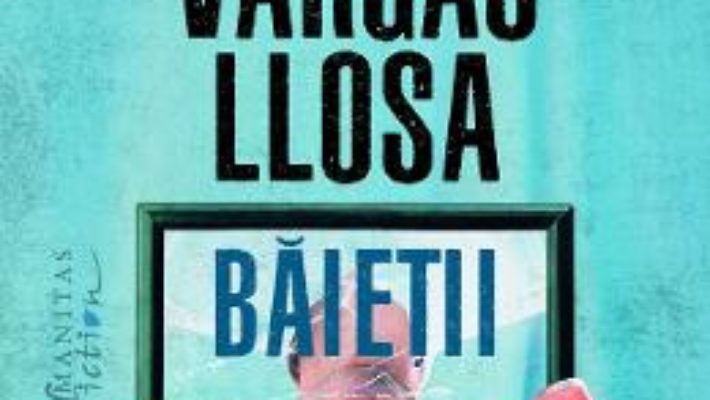 Cartea Baietii si alte povestiri – Mario Vargas Llosa (download, pret, reducere)