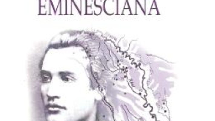 Cartea Basarabia eminesciana – Theodor Codreanu (download, pret, reducere)