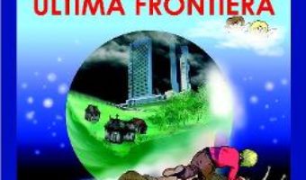 Cartea Dincolo de ultima frontiera – Mihai Fatu Efori (download, pret, reducere)