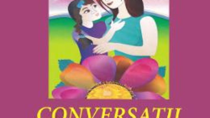 Cartea Conversatii cu fiica mea – Loredana Ionascu-Andrei (download, pret, reducere)