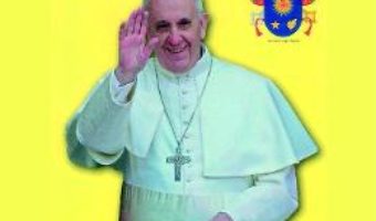 Cartea Maxime, cugetari, ziceri – Papa Francisc (download, pret, reducere)