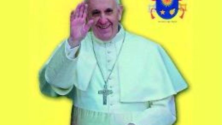 Cartea Maxime, cugetari, ziceri – Papa Francisc (download, pret, reducere)