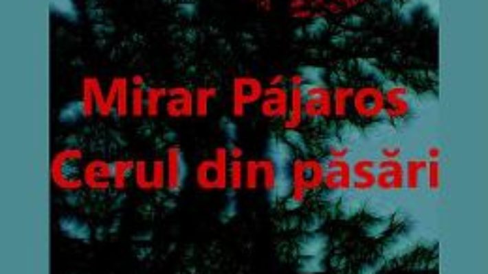 Cartea Mirar pajaros. Cerul din pasari – Luis Luna (download, pret, reducere)