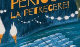 Cartea Pericol la petrecere – Raluca Poenaru (download, pret, reducere)