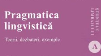 Cartea Pragmatica lingvistica – Adriana Costachescu (download, pret, reducere)