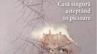 Cartea Casa singura asteptand in picioare – George Popescu (download, pret, reducere)