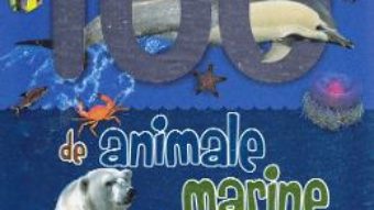 Cartea 100 de animale marine (download, pret, reducere)