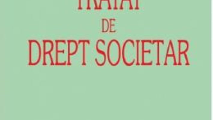 Cartea Tratat de drept societar Ed.2019 – Sebastian Bodu (download, pret, reducere)