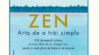 Cartea Zen. Arta de a trai simplu – Shunmyo Masuno (download, pret, reducere)