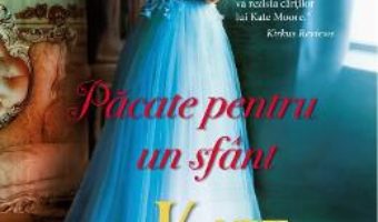 Cartea Pacate pentru un sfant – Kate Moore (download, pret, reducere)