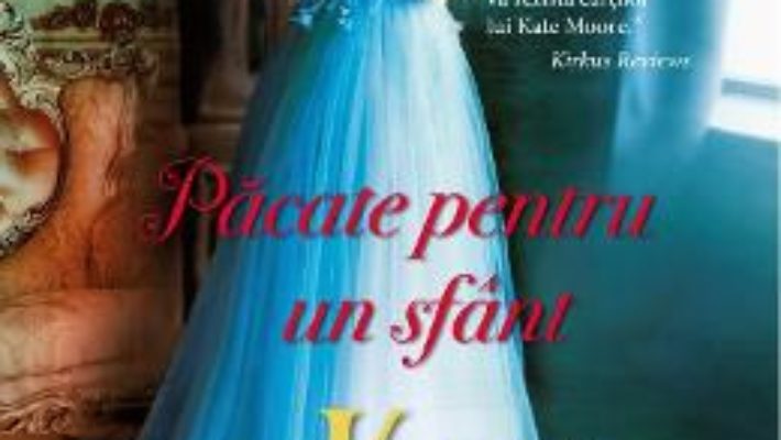 Cartea Pacate pentru un sfant – Kate Moore (download, pret, reducere)