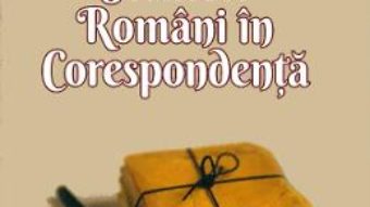 Cartea Scriitori romani in corespondenta – Florea Firan (download, pret, reducere)