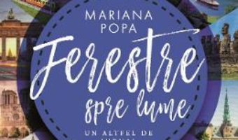 Cartea Ferestre spre lume – Mariana Popa (download, pret, reducere)