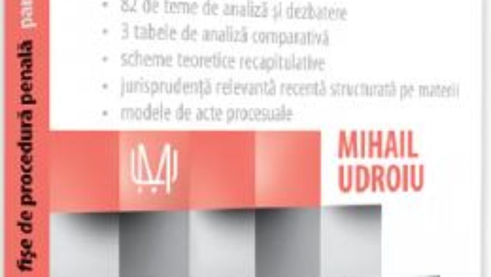 Cartea Fise de procedura penala. Partea speciala Ed.4 – Mihail Udroiu (download, pret, reducere)