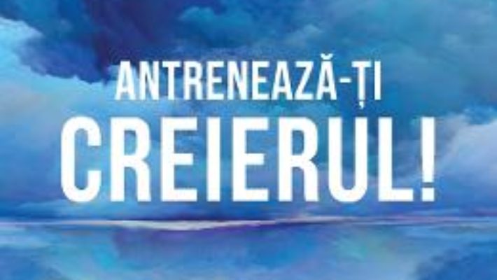 Cartea Antreneaza-ti creierul! Ed.2 – Joe Dispenza (download, pret, reducere)