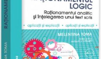 Cartea Admiterea la INM: Rationamentul logic Ed. 3 – Melentina Toma (download, pret, reducere)