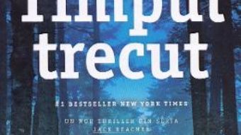 Cartea Timpul trecut – Lee Child (download, pret, reducere)