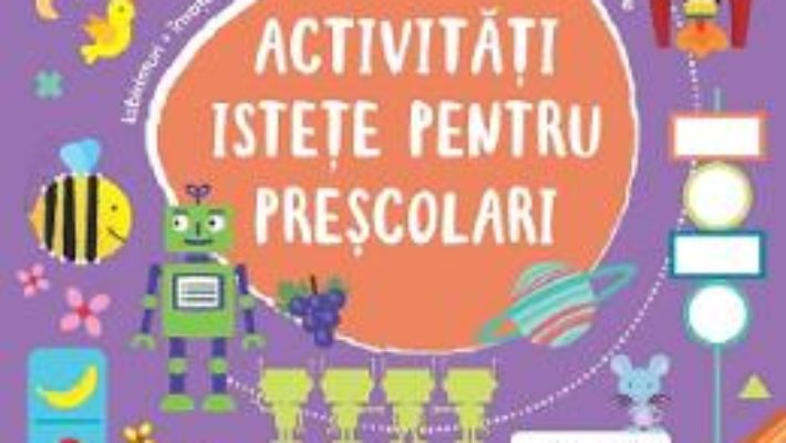 Cartea Activitati istete pentru prescolari 4 ani+ (download, pret, reducere)