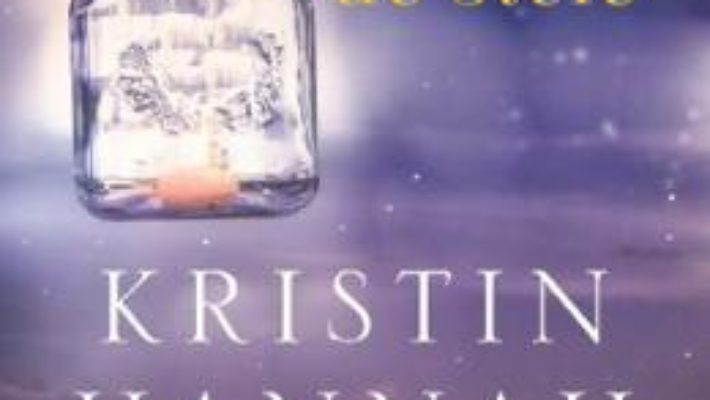 Cartea Dincolo de stele – Kristin Hannah (download, pret, reducere)