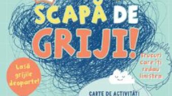 Cartea Scapa de griji! Carte de activitati pentru copii – Alice James (download, pret, reducere)