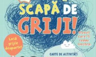 Cartea Scapa de griji! Carte de activitati pentru copii – Alice James (download, pret, reducere)