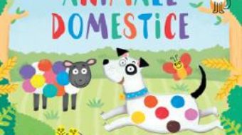 Cartea Pictez cu degetele. Animale domestice – Kate Daubney (download, pret, reducere)