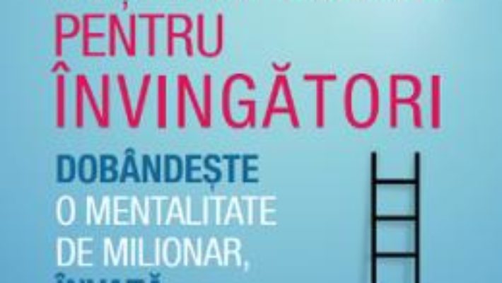 Cartea Intelepciune pentru invingatori. Mentalitate de milionar – Jim Stovall (download, pret, reducere)