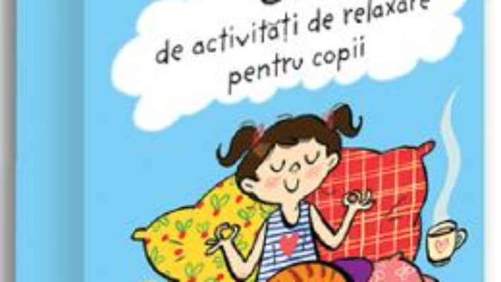 Cartea 52 de activitati de relaxare pentru copii – Emmanuelle Polimeni (download, pret, reducere)