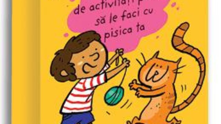 Cartea 52 de activitati pe care sa le faci cu pisica ta – Stephanie Boudaille-Lorin (download, pret, reducere)