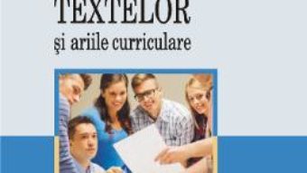 Cartea Intelegerea textelor si ariile curriculare – Mark W. Conley (download, pret, reducere)