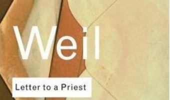 Cartea Letter to a Priest – Simone Weil (download, pret, reducere)