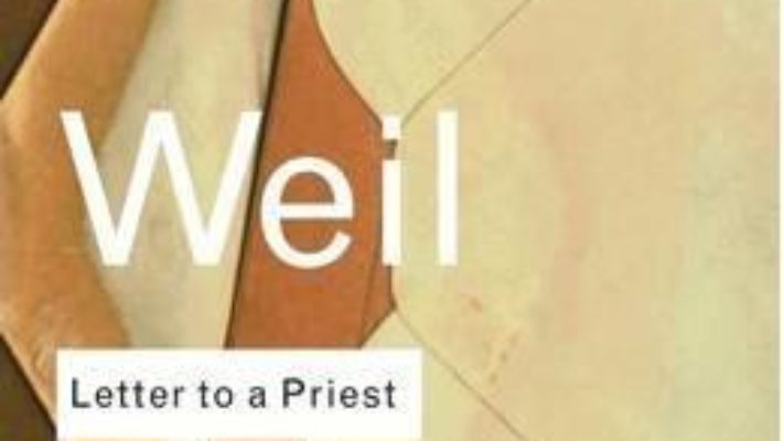 Cartea Letter to a Priest – Simone Weil (download, pret, reducere)